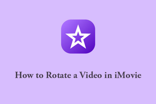 How to Rotate a Video in iMovie [Mac/iPhone/iPad]