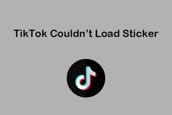 TikTok Couldn’t Load Sticker? Here’s How to Fix It