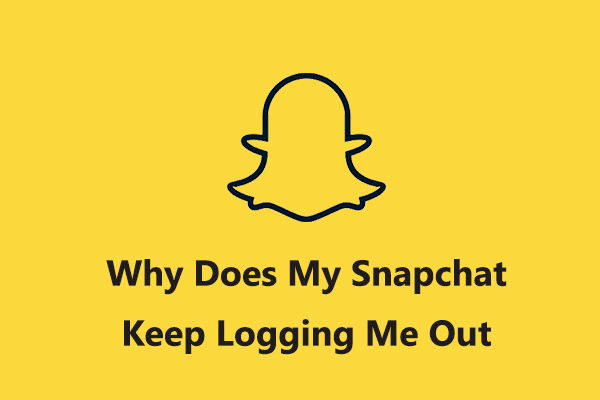 Why Does My Snapchat Keep Logging Me Out [Reasons and Fixes]