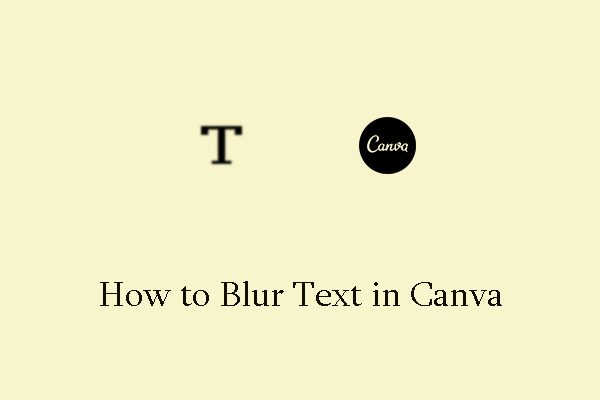 How to Blur Text in Canva Step by Step?
