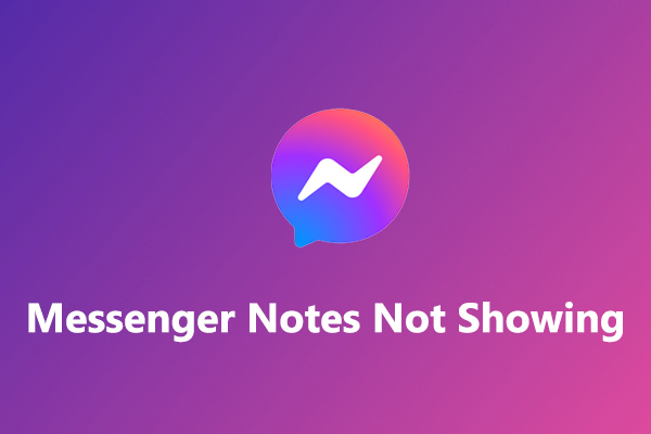 What Are Notes on Messenger & How to Fix Messenger Notes Not Working