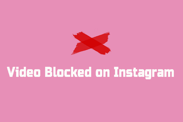 Why Video Is Blocked on Instagram and How to Fix It