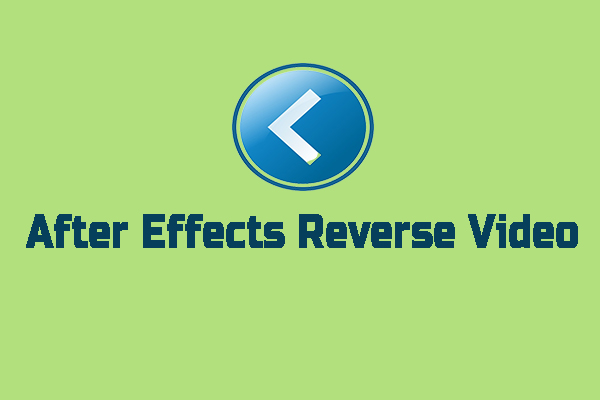 How to Reverse a Clip in After Effects & an Alternative Way