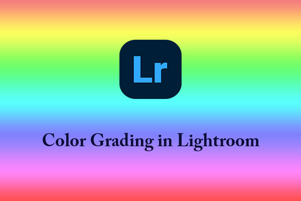 How to Do Color Grading in Lightroom Like a Pro