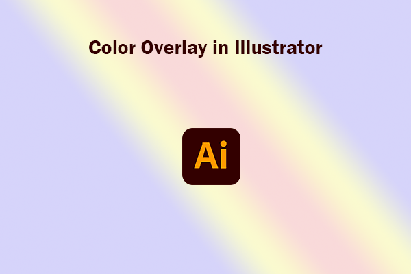 How to Do a Color Overlay in Illustrator Easily?