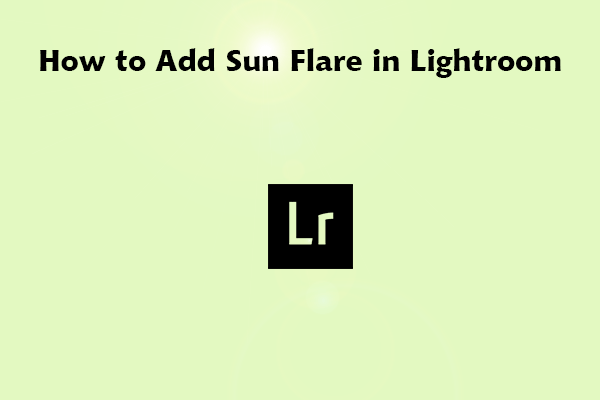 How to Add Sun Flare in Lightroom Step by Step?