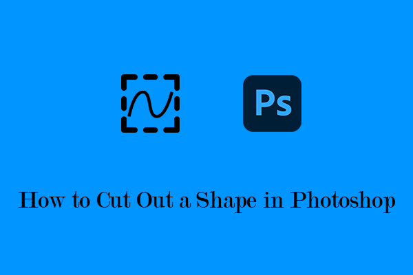 How to Cut Out a Shape in Photoshop?