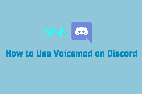 How to Use Voicemod on Discord & Fix Voicemod Not Working on It