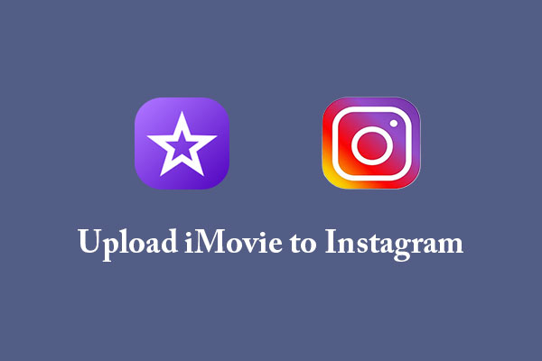 Can You Upload from iMovie to Instagram Directly?