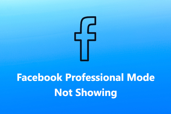 5 Solutions for Facebook Professional Mode Not Showing 