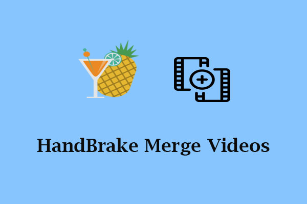 Can HandBrake Merge Videos? Here Is the Answer!