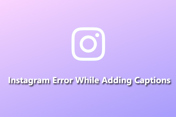 7 Methods to Fix Instagram Captions Not Working