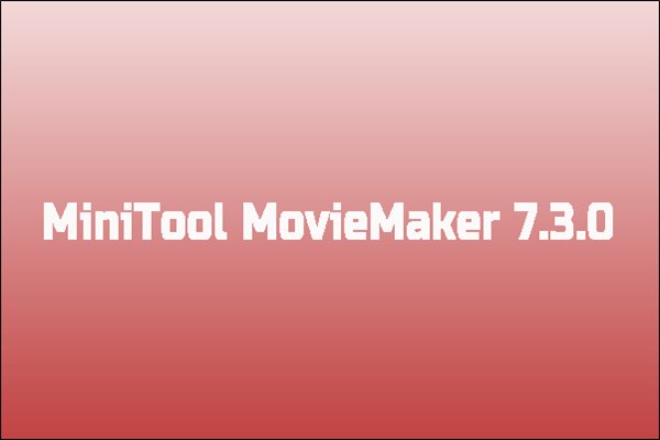 MiniTool MovieMaker 7.3 Was Released with a Brand-New Audio Tab