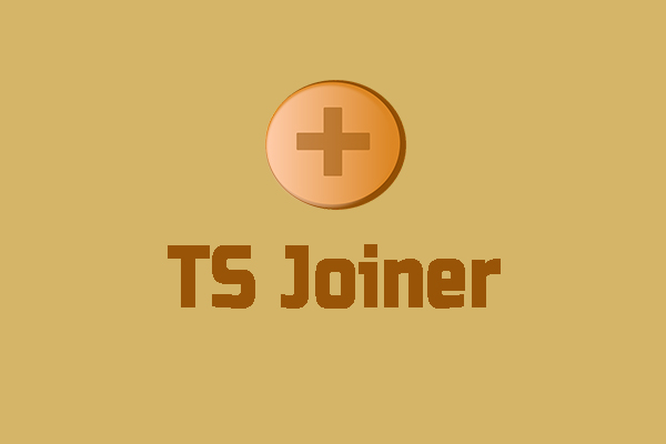 TS Joiner: How to Join/Combine/Merge TS Files into One [3 Ways]
