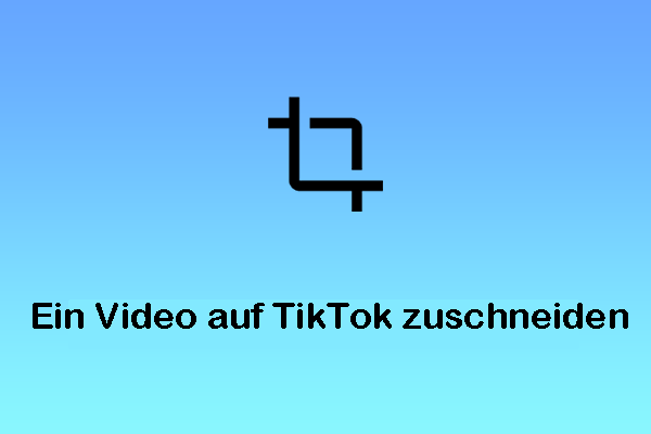 Wie kann man ein Video auf TikTok unter Windows/iPhone/Android zuschneiden?