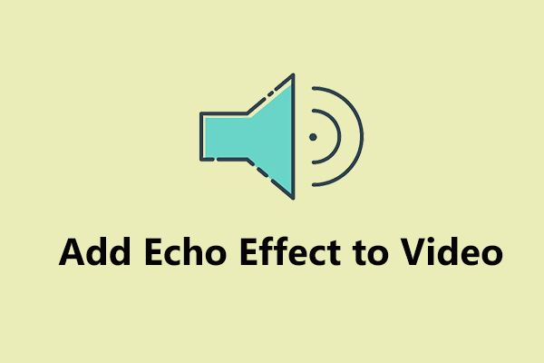 Top 2 Methods to Add an Echo Effect to a Video