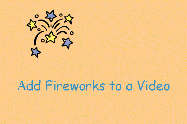 How to Add Fireworks to a Video to Create a Festive Atmosphere?