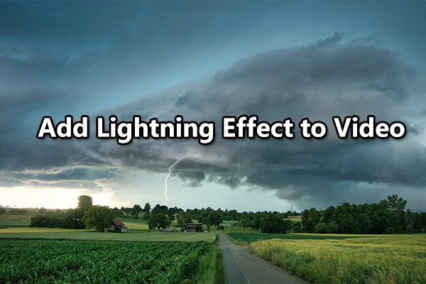 Solved: How to Add Lightning Effects to Videos