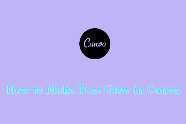 How to Make Text Glow in Canva Easily? (5 Steps)