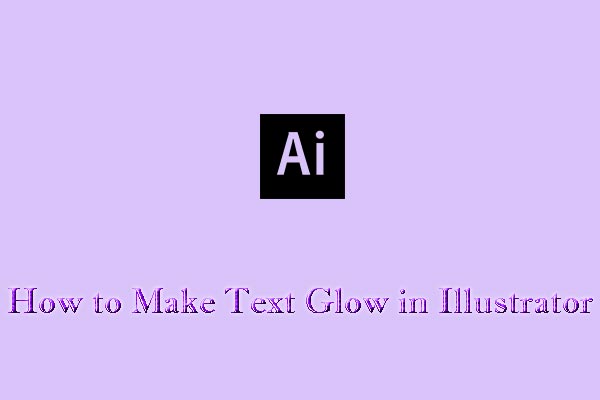How to Make Text Glow in Illustrator? See This Guide