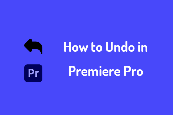 How to Undo in Premiere Pro? (Undo Command & History Panel)