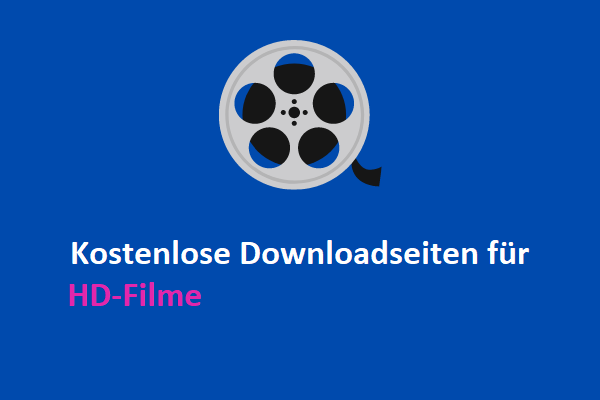 Beste kostenlose HD-Film-Download-Seiten – MiniTool MovieMaker