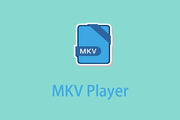 16 Best Free MKV Players for Windows/Mac/iOS/Android