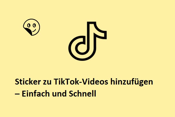 So fügen Sie ganz einfach Sticker zu TikTok-Videos hinzu