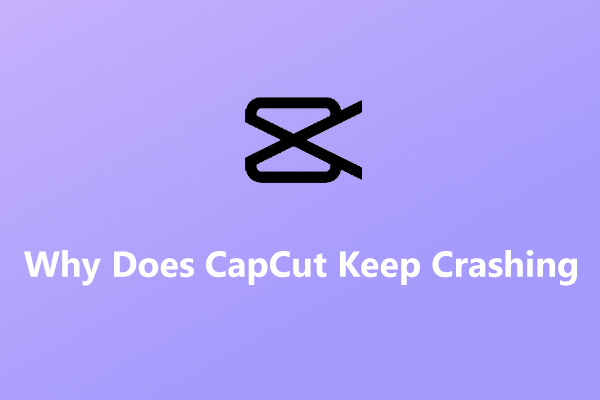 How to Fix CapCut Crashing Issue on PC/Android/iPhone