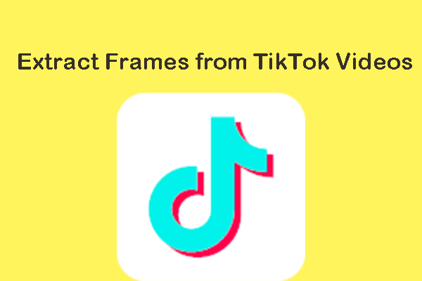 Extracting Frames from TikTok Videos: Helpful Video Editors