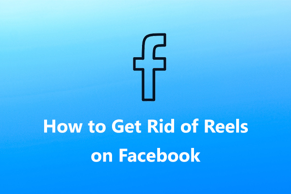 How to Stop Seeing Reels on Facebook [4 Solutions]