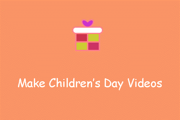 How to Make a Children’s Day Video on Your Own – A Detailed Guide