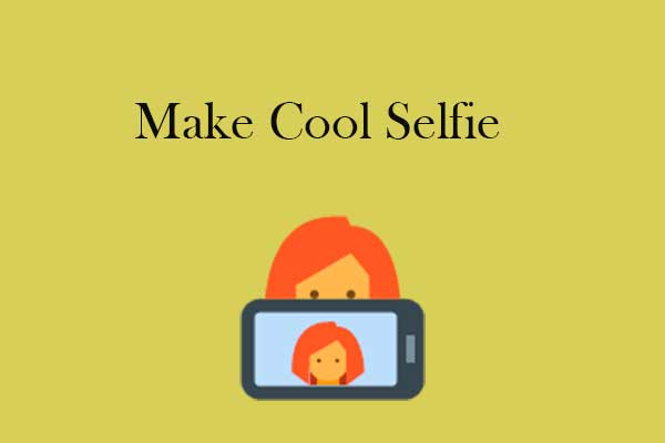 Tips and Ideas on How to Make Cool Selfie Easily and Quickly