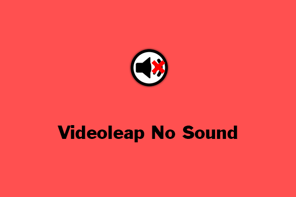 How to Solve Videoleap No Sound Problem? 4 Ways Described