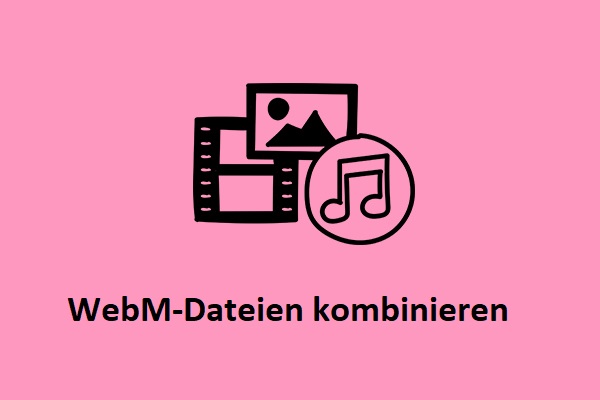 Beste Methoden zum Kombinieren/Zusammenführen/Verbinden von WebM-Videos