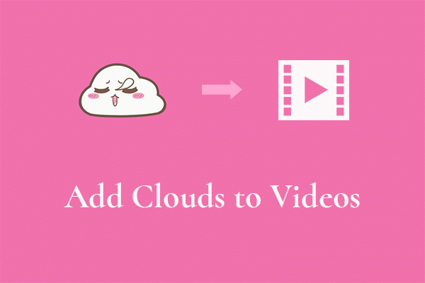 How to Add Clouds to Videos and Photos Easily on PC and Online?