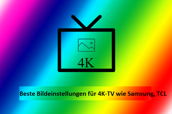 Beste Bildeinstellungen für 4K-TV wie Samsung, TCL, Vizio, LG