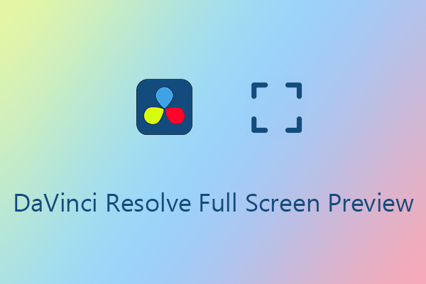 Check Out This DaVinci Resolve Full Screen Preview Guide Now
