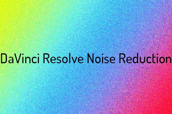 DaVinci Resolve Noise Reduction Step-by-Step Guide for Beginners