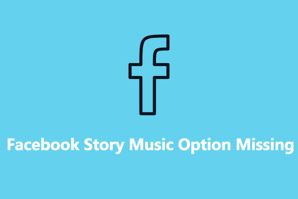 How to Fix Facebook Story Music Option Missing on Android/iPhone