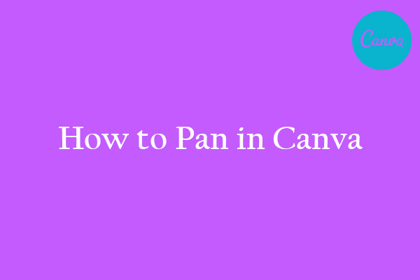 Learn About the Panning Effect in Canva | How to Pan in Canva?