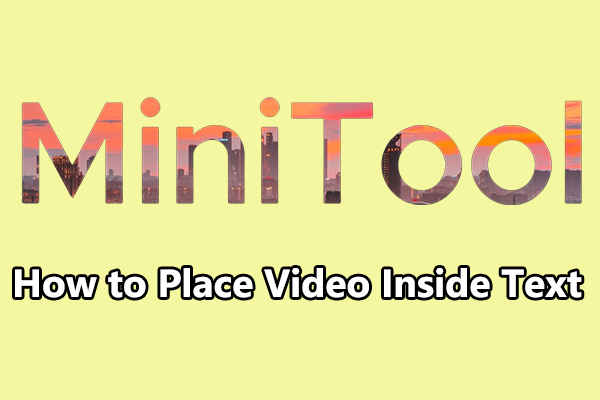 Best 3 Methods to Place Video Inside Text | Step-by-Step Guide