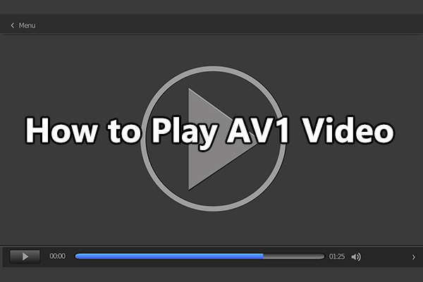 How to Play AV1 Video Files on Computer & Phone | Best AV1 Player