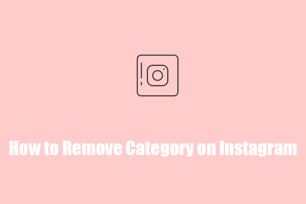 How to Remove Category on Instagram? 2 Methods