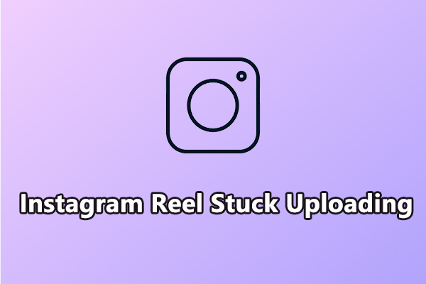 Why My Instagram Reel Gets Stuck When Uploading & How to Fix It