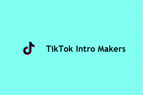 2 Best TikTok Intro Makers to Make a Captivating TikTok Intro