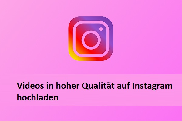 Hochladen von Videos in hoher Qualität auf Instagram (Ultimative Anleitung)