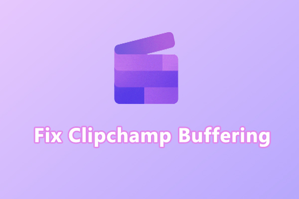 Clipchampの動画がバッファリングし続けますか？六つの修正方法