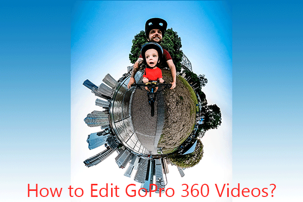 How to Edit GoPro 360 Videos with a Professional 360 Video Editor?