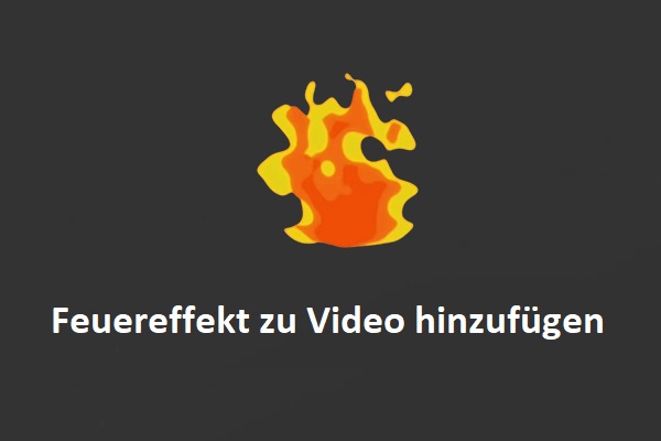 Die 3 besten Methoden zum Hinzufügen von Feuereffekten zu Videos